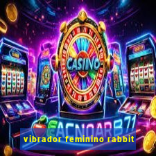 vibrador feminino rabbit